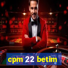 cpm 22 betim